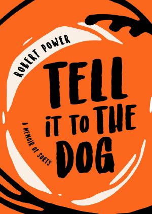 [Tell It to the Dog 01] • Tell It to the Dog